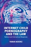 Internet Child Pornography and the Law: National and International Responses