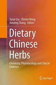 Dietary Chinese Herbs: Chemistry, Pharmacology and Clinical Evidence