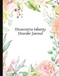 Dissociative Identity Disorder Journal: Journal to manage DID, communicate between alters, create system rules, system maps, manage moods and track ... episodes. With gratitude prompts and more!