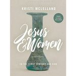 Jesus and Women - Bible Study Book with Video Access: In the First Century and Now