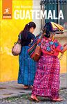 The Rough Guide to Guatemala (Travel Guide eBook): (Travel Guide with free eBook) (Rough Guides)