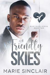 Friendly Skies: A best friends to lovers, one bed MM romance (Blue Skies Book 2)