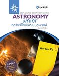 Exploring Creation with Astronomy 2nd Edition, Junior Notebooking Journal