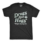 Mens Drugs Not Hugs Don't Touch Me 