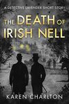 The Death of Irish Nell: A Detective Lavender Short Story (The Detective Lavender Mysteries)