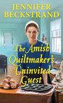 The Amish Quiltmaker's Uninvited Gu