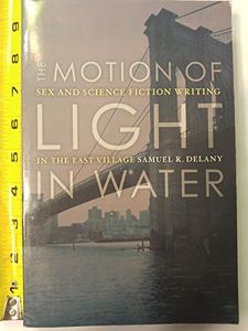 The Motion Of Light In Water: Sex And Science Fiction Writing In The East Village