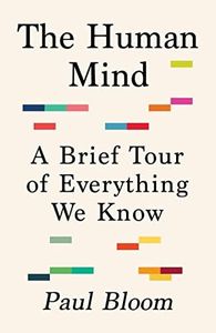 The Human Mind: A Brief Tour of Everything We Know