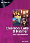 Emerson, Lake & Palmer: Every Album, Every Song