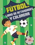 Fútbol: libro de actividades y colorear 5 años y mayor: Soccer en Español educacional para preescolar y Kinder