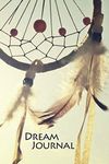 Dream Journal: Diary / Notebook / Log Book / Workbook for Your Dreams and their Interpretations and More