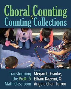 Choral Counting & Counting Collections: Transforming the PreK-5 Math Classroom