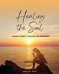Healing the Soul: A Woman’s Journey