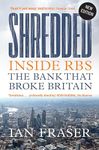 Shredded: Inside RBS, The Bank That Broke Britain