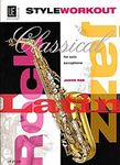 Style Workout For Solo Saxophone: 40 Studies in Classical, Jazz, Rock and Latin Styles