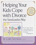 Helping Your Kids Cope with Divorce the Sandcastles Way: Based on the Program Mandated in Family Courts Nationwide