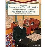 My First Tchaikovsky - Easiest Piano Pieces by P. I. Tchaikovsky - Easy Composer Series - Piano - ( ED 23049 ): Easiest Piano Pieces by P. I. Tchaikovsky. piano.