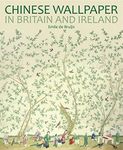 Chinese Wallpaper in Britain and Ireland (National Trust Series)