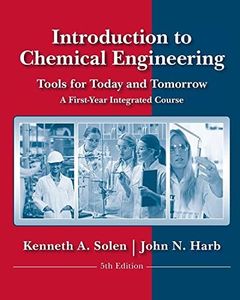 Introduction to Chemical Engineering: Tools for Today and Tomorrow