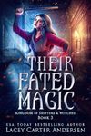 Their Fated Magic: A Fantasy Reverse Harem Romance (Kingdom of Shifters and Witches Book 3)