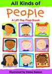 All Kinds of People: a Lift-the-Flap Book: Bk. 1 (All Kinds of... S.)