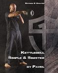 Kettlebell Simple & Sinister: Revised and Updated Edition (2nd Edition)