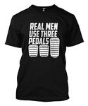 Real Men Use Three Pedals Men's T-shirt