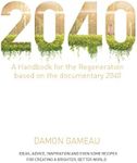 2040: A Handbook for the Regeneration: Based on the Documentary 2040