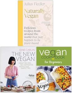 Naturally Vegan, The New Vegan & Vegan Cookbook For Beginners 3 Books Collection Set