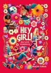 Hey Girl! Self-Love Workbook For Teen Girls: Uplift Your Daughter and Help Her Develop Confidence, Overcome Insecurities, Embrace Mindfulness & Cope with the Challenges of Being a Teenager