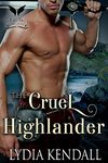 The Cruel Highlander: A Medieval Historical Romance Novel (From Enemies to Marriage Book 3)