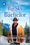Big Sky Bachelor: Small-Town Romance with a Big-City Twist