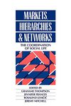 Markets, Hierarchies and Networks: The Coordination of Social Life (Published in association with The Open University)