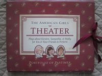 Theater: Plays About Kirsten, Samantha, and Molly for You and Your Friends to Perform (American Girl Collection)