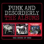 Punk and Disorderly - The Albums (The Sound Of UK 82): 3CD Digipak