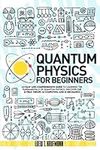 Quantum Physics for Beginners: An E