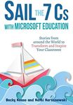 Sail the 7 Cs with Microsoft Education: Stories from around the World to Transform and Inspire Your Classroom