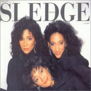 And Now Sister Sledge Again