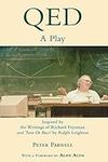 QED: A Play - Inspired by the Writings of Richard Feynman and "Tuva or Bust!" by Ralph Leighton: A Play Inspired by the Writings of Richard ... or Bust! by Ralph Leighton (Applause Books)