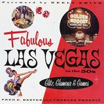 Fabulous Las Vegas In The 50s: Glitz, Glamour and Games