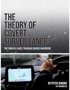 The Theory of Covert Surveillance: The Surveillance Training Course Handbook