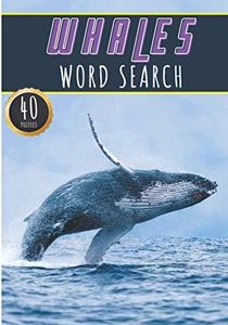 Whales Word Search: Whale Word Search Book | 40 Fun Puzzles With Words Scramble for Adults, Kids and Seniors | More than 300 Marine Life Words On ... and Beluga Terms, Aquatic Animals Vocabulary