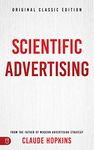 Scientific Advertising: Original Classic Edition