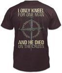 I Only Kneel for One Man T-Shirt Patriotic Tribute Tee | American Pride Veteran Support Shirt | 100% Cotton Military Apparel | Burgundy, Medium