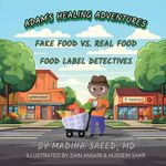 Adam's Healing Adventures: Fake Food vs Real Food (4)