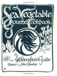 Sea Vegetable Gourmet Cookbook and Wildcrafter's Guide