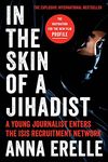 In the Skin of a Jihadist: A Young Journalist Enters the Isis Recruitment Network