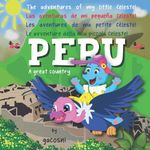 The adventures of my little Celeste: Peru (The adventures of my little Celeste - Las aventuras de mi pequeña Celeste - Les aventures de ma petite Celeste)