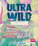 Ultrawild: An Audacious Plan for Rewilding Every City on Earth: An Audacious Plan to Rewild Every City on Earth