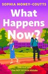 What Happens Now?: the most hilarious and feel-good, second-chance romance novel for 2023